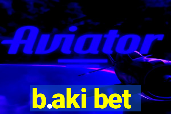 b.aki bet
